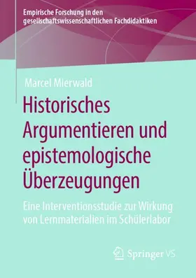 Mierwald |  Historisches Argumentieren und epistemologische Überzeugungen | Buch |  Sack Fachmedien