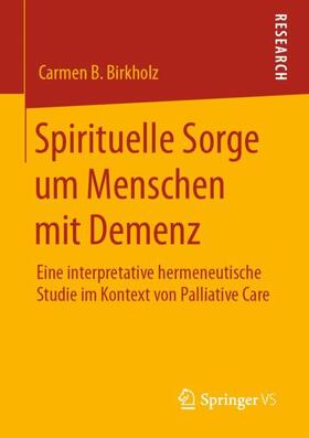 Birkholz |  Spirituelle Sorge um Menschen mit Demenz | Buch |  Sack Fachmedien