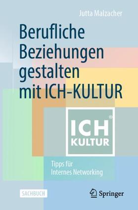 Malzacher | Berufliche Beziehungen gestalten mit ICH-KULTUR | Buch | 978-3-658-29974-3 | sack.de