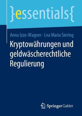 Siering / Izzo-Wagner | Kryptowährungen und geldwäscherechtliche Regulierung | Buch | 978-3-658-29980-4 | sack.de