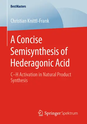 Knittl-Frank |  A Concise Semisynthesis of Hederagonic Acid | eBook | Sack Fachmedien