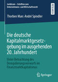 Spindler |  Die deutsche Kapitalmarktgesetzgebung im ausgehenden 20. Jahrhundert | eBook | Sack Fachmedien
