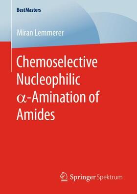 Lemmerer | Chemoselective Nucleophilic ¿-Amination of Amides | Buch | sack.de