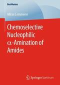 Lemmerer |  Chemoselective Nucleophilic ¿-Amination of Amides | Buch |  Sack Fachmedien