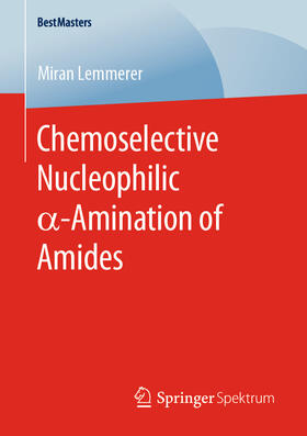 Lemmerer | Chemoselective Nucleophilic a-Amination of Amides | E-Book | sack.de