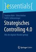 Abée / Schlemminger / Andrae |  Strategisches Controlling 4.0 | Buch |  Sack Fachmedien
