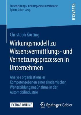 Körting | Wirkungsmodell zu Wissensvermittlungs- und Vernetzungsprozessen in Unternehmen | Buch | sack.de