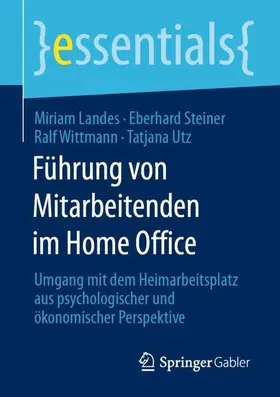 Landes / Utz / Steiner | Führung von Mitarbeitenden im Home Office | Buch | 978-3-658-30052-4 | sack.de