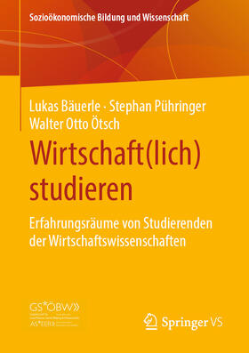 Bäuerle / Pühringer / Ötsch |  Wirtschaft(lich) studieren | eBook | Sack Fachmedien