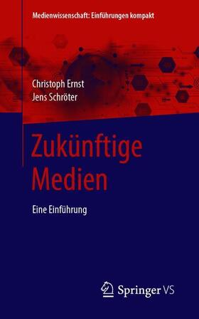 Schröter / Ernst | Zukünftige Medien | Buch | 978-3-658-30058-6 | sack.de