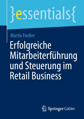Fiedler | Erfolgreiche Mitarbeiterführung und Steuerung im Retail Business | E-Book | sack.de