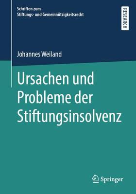 Weiland | Ursachen und Probleme der Stiftungsinsolvenz | Buch | 978-3-658-30092-0 | sack.de