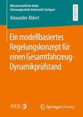 Ahlert |  Ein modellbasiertes Regelungskonzept für einen Gesamtfahrzeug-Dynamikprüfstand | Buch |  Sack Fachmedien