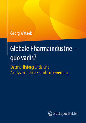 Watzek | Globale Pharmaindustrie - quo vadis? | E-Book | sack.de
