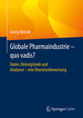 Watzek |  Globale Pharmaindustrie - quo vadis? | eBook | Sack Fachmedien