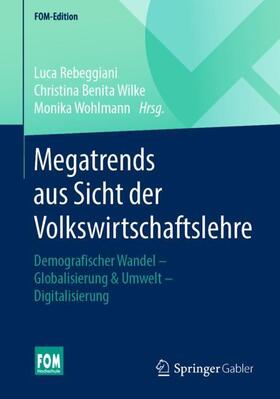 Rebeggiani / Wohlmann / Wilke |  Megatrends aus Sicht der Volkswirtschaftslehre | Buch |  Sack Fachmedien