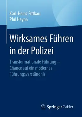 Heyna / Fittkau | Wirksames Führen in der Polizei | Buch | 978-3-658-30134-7 | sack.de