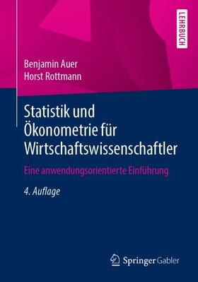 Rottmann / Auer | Statistik und Ökonometrie für Wirtschaftswissenschaftler | Buch | 978-3-658-30136-1 | sack.de