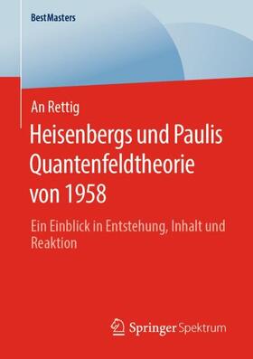 Rettig |  Heisenbergs und Paulis Quantenfeldtheorie von 1958 | Buch |  Sack Fachmedien