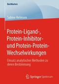 Helmsen |  Protein-Ligand-, Protein-Inhibitor- und Protein-Protein-Wechselwirkungen | Buch |  Sack Fachmedien