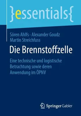 Ahlfs / Streichfuss / Goudz |  Die Brennstoffzelle | Buch |  Sack Fachmedien