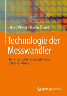 Schmid / Minkner | Technologie der Messwandler | Buch | 978-3-658-30206-1 | sack.de