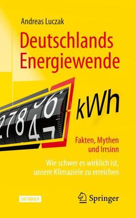 Luczak | Deutschlands Energiewende - Fakten, Mythen und Irrsinn | Buch | 978-3-658-30276-4 | sack.de