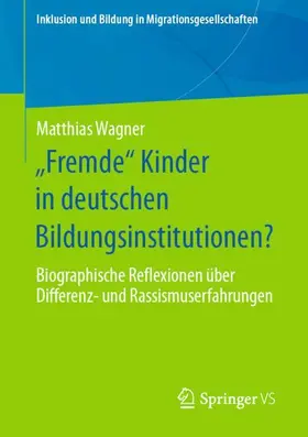 Wagner |  "Fremde" Kinder in deutschen Bildungsinstitutionen? | Buch |  Sack Fachmedien