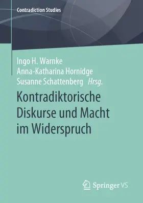 Warnke / Schattenberg / Hornidge |  Kontradiktorische Diskurse und Macht im Widerspruch | Buch |  Sack Fachmedien