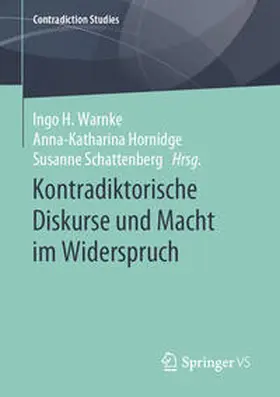 Warnke / Hornidge / Schattenberg | Kontradiktorische Diskurse und Macht im Widerspruch | E-Book | www.sack.de