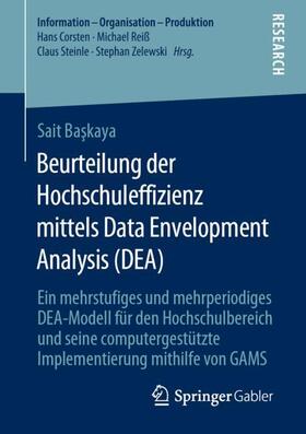 Baskaya / Baskaya / Bas¸kaya | Beurteilung der Hochschuleffizienz mittels Data Envelopment Analysis (DEA) | Buch | 978-3-658-30350-1 | sack.de
