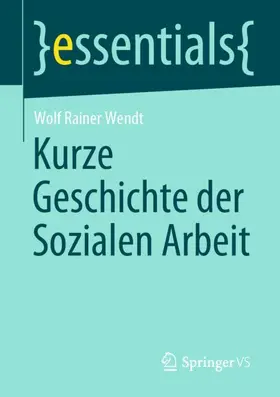 Wendt |  Kurze Geschichte der Sozialen Arbeit | Buch |  Sack Fachmedien