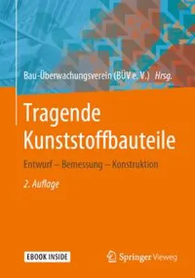 Bau-Überwachungsvereins (BÜV e. V.) |  Tragende Kunststoffbauteile | eBook | Sack Fachmedien