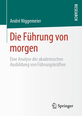 Niggemeier | Die Führung von morgen | Buch | 978-3-658-30416-4 | sack.de