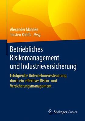Rohlfs / Mahnke | Betriebliches Risikomanagement und Industrieversicherung | Buch | 978-3-658-30420-1 | sack.de