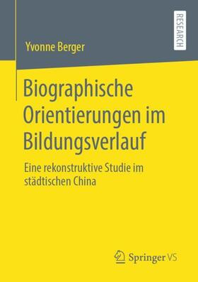 Berger | Biographische Orientierungen im Bildungsverlauf | Buch | 978-3-658-30432-4 | sack.de