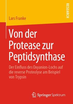 Franke | Von der Protease zur Peptidsynthase | Buch | 978-3-658-30436-2 | sack.de
