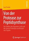 Franke |  Von der Protease zur Peptidsynthase | Buch |  Sack Fachmedien