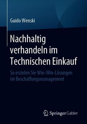 Wenski | Nachhaltig verhandeln im Technischen Einkauf | Buch | 978-3-658-30438-6 | sack.de