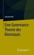 Wolf |  Eine Governance-Theorie des Kleinstaats | Buch |  Sack Fachmedien