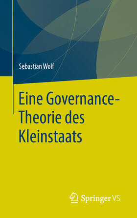 Wolf | Eine Governance-Theorie des Kleinstaats | E-Book | sack.de