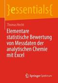 Hecht |  Elementare statistische Bewertung von Messdaten der analytischen Chemie mit Excel | Buch |  Sack Fachmedien