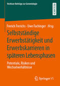 Frerichs / Fachinger |  Selbstständige Erwerbstätigkeit und Erwerbskarrieren in späteren Lebensphasen | eBook | Sack Fachmedien
