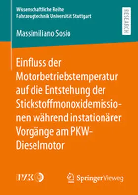 Sosio |  Einfluss der Motorbetriebstemperatur auf die Entstehung der Stickstoffmonoxidemissionen während instationärer Vorgänge am PKW-Dieselmotor | eBook | Sack Fachmedien