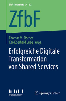 Fischer / Lueg |  Erfolgreiche Digitale Transformation von Shared Services | eBook | Sack Fachmedien