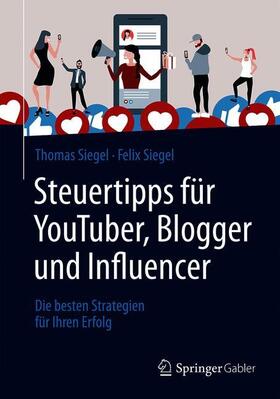 Siegel | Steuertipps für YouTuber, Blogger und Influencer | Buch | 978-3-658-30501-7 | sack.de