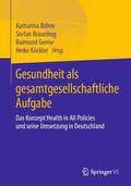 Böhm / Köckler / Bräunling |  Gesundheit als gesamtgesellschaftliche Aufgabe | Buch |  Sack Fachmedien