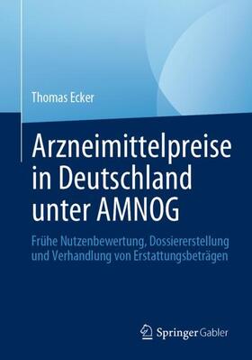 Ecker | Arzneimittelpreise in Deutschland unter AMNOG | Buch | 978-3-658-30507-9 | sack.de