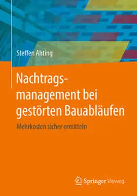 Ahting | Nachtragsmanagement bei gestörten Bauabläufen | E-Book | sack.de