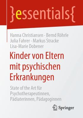Christiansen / Röhrle / Dobener | Kinder von Eltern mit psychischen Erkrankungen | Buch | 978-3-658-30518-5 | sack.de